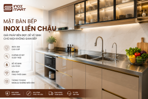 Mặt Bàn Bếp Inox Liền Chậu – Giải Pháp Bền Đẹp, Liền Khối Cho Không Gian Bếp Hiện Đại