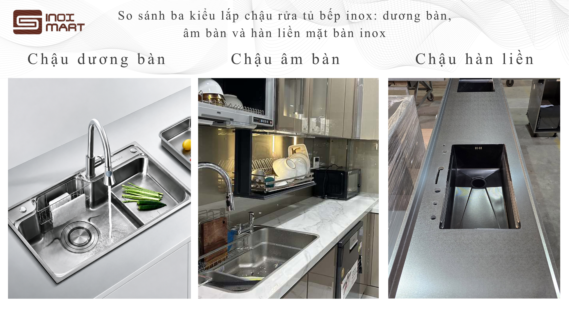 So sánh ba kiểu lắp chậu rửa tủ bếp inox: dương bàn, âm bàn và hàn liền mặt bàn inox