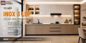 Tủ Bếp Inox 3 Lớp Là Gì? Cấu Tạo, Ưu Điểm Và Những Điều Cần Biết