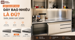 Mặt Bàn Bếp Inox Dày Bao Nhiêu Là Đủ? 5mm, 8mm Hay 10mm